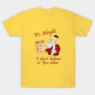 Santa says its alright T-Shirt